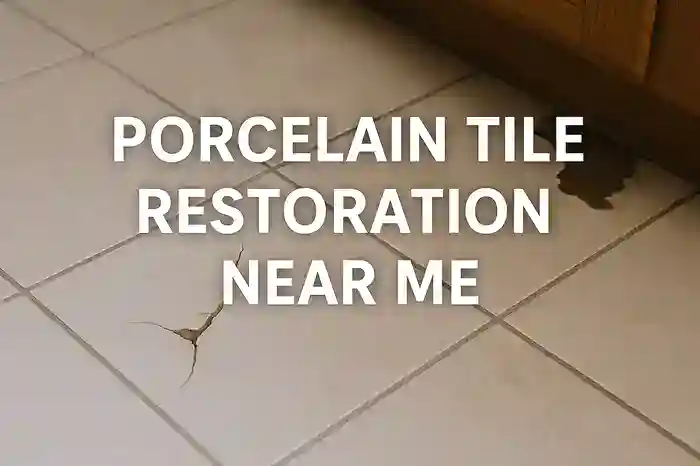 Porcelain Tile Restoration: Find Local Expert Help Today